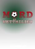 Mord im Wettmilieu (Kriminalkommissar Frank Remmiz ermittelt)