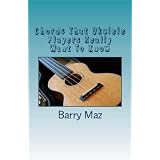 Chords That Ukulele Players Really Want To Know ~ Barry Maz