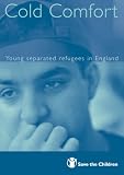 Cold Comfort: Young Separated Refugees in England