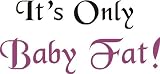 BabyFat -