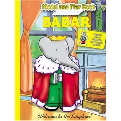Childrens Toyshop  Toys : Babar: Welcome to the Kingdom! (Model and Play Book)