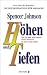 Spencer Johnson �H�hen und Tiefen: Wie Sie gute und schwere Zeiten meistern - im Job wie im Leben�