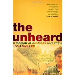 The Unheard: A Memoir of Deafness and Africa