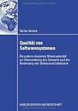 Qualität von Softwaresystemen. Ein pattern-basiertes Wissensmodell zur Unterstützung des Entwurfs und der Bewertung von Softwarearchitekturen