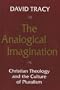 The Analogical Imagination: Christian Theology and the Culture of Pluralism
