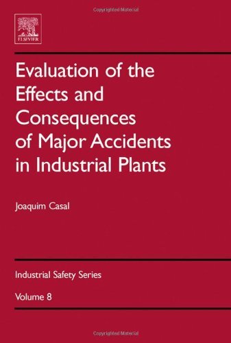 Evaluation of the Effects and Consequences of Major Accidents in Industrial Plants: 8 (Industrial Safety Series)