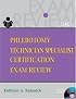 Phlebotomy Technician Specialist: Certification Exam Review (Phlebotomy Technician Specialist Certification Exam Review)