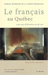 Le fran�ais au Qu�bec : 400 Ans d'his...