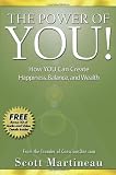 The Power of You!: How YOU Can Create Happiness, Balance, and Wealth