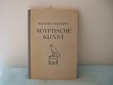&Auml;gyptische Kunst : Wesen und Geschichte. - Richard Hamann