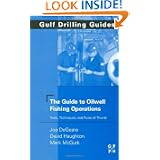 Post image for Gulf Drilling Guides: Oilwell Fishing Operations: Tools, Techniques, and Rules of Thumb