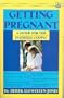 Getting Pregnant: A Guide for the Infertile Couple