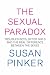 The Sexual Paradox: Troubled Boys, Gifted Girls, and the Real Difference Between the Sexes