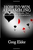 How to Win at Gambling: Easiest Methods for Recreational Gamblers