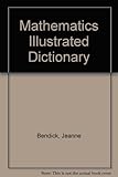 Mathematics illustrated dictionary : facts, figures and people, including the new mathematics and a computer section