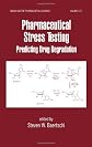 Pharmaceutical Stress Testing: Predicting Drug Degradation (Drugs and the Pharmaceutical Sciences)