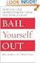 Bail Yourself Out: How You Can Emerge Strong from the World Crisis