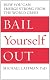 Bail Yourself Out: How You Can Emerge Strong From the World Crisis