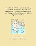The 2011-2016 Outlook for Badminton, Paint Ball, Racquetball, Squash, and Table Tennis Equipment and Traditional and Clamp-On Roller Skates and Related Equipment in India