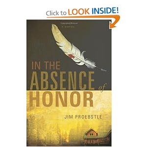 In the Absence of Honor by Jim Proebstle