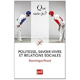 Politesse, savoir-vivre et relations socialespar Dominique Picard