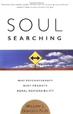 Soul Searching: Why Psychotherapy Must Promote Moral Responsibility