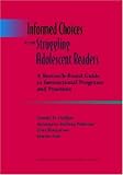 Informed Choices for Struggling Adolescent Readers: A Research-Based Guide to Instructional Programs and Practices