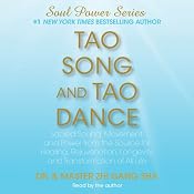 Tao Song and Tao Dance: Sacred Sound, Movement, and Power from the Source (Soul Power Series) | [Dr. Zhi Gang Sha]