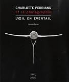 Charlotte Perriand et la photographie : Loeil en éventail