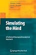 Simulating the Mind: A Technical Neuropsychoanalytical Approach