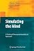 Simulating the Mind: A Technical Neuropsychoanalytical Approach