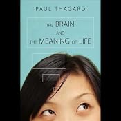 The Brain and the Meaning of Life | [Paul Thagard]