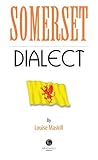 Somerset dialect : a selection of words and anecdotes from around Somerset