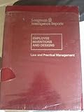 Employee inventions and designs : law and practical management : a specially commissioned report