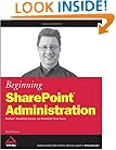 Beginning SharePoint Administration: Windows SharePoint Services and SharePoint Portal Server (Wrox Beginning Guides)