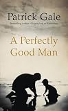 Cover of A Perfectly Good Man by Patrick Gale 0007313470