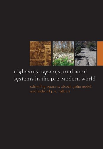 Highways, Byways, and Road Systems in the Pre-Modern World (Ancient World: Comparative Histories)
