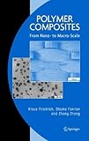 Polymer composites : from nano-to-macro-scale