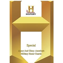 History -   Special : Honor And Glory: America's Military Honor Guards
