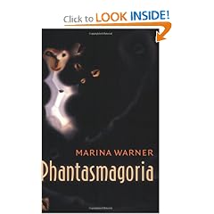Phantasmagoria: Spirit Visions, Metaphors, and Media into the Twenty-first Century by Marina Warner
