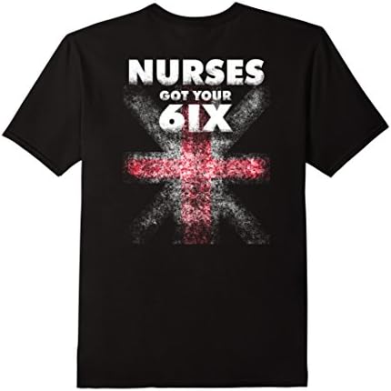 Men's Nurses got your 6ix Shirt Medium Black