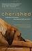 Cherished: 21 Writers on Animals They Have Loved and Lost