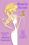 Regally Blonde (Chick Flick Clique Romantic Comedy #2)