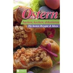 Ostern: Backen, kochen, dekorieren. Die besten Rezepte & Ideen