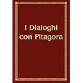 I Dialoghi con Pitagora