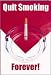 Quit Smoking Forever!