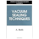 Vacuum Sealing Techniques (AVS Classics in Vacuum Science and Technology)