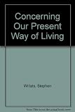 Stephen Willats, concerning our present way of living : [catalogue of an exhibition held at the] Whitechapel Art Gallery, London [from 12 January to 25 February 1979 and the] Stedelijk Van Abbemuseum,