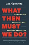 What Then Must We Do?: Straight Talk...