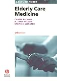 Elderly Care Medicine (Lecture Notes Series) (Lecture Notes)